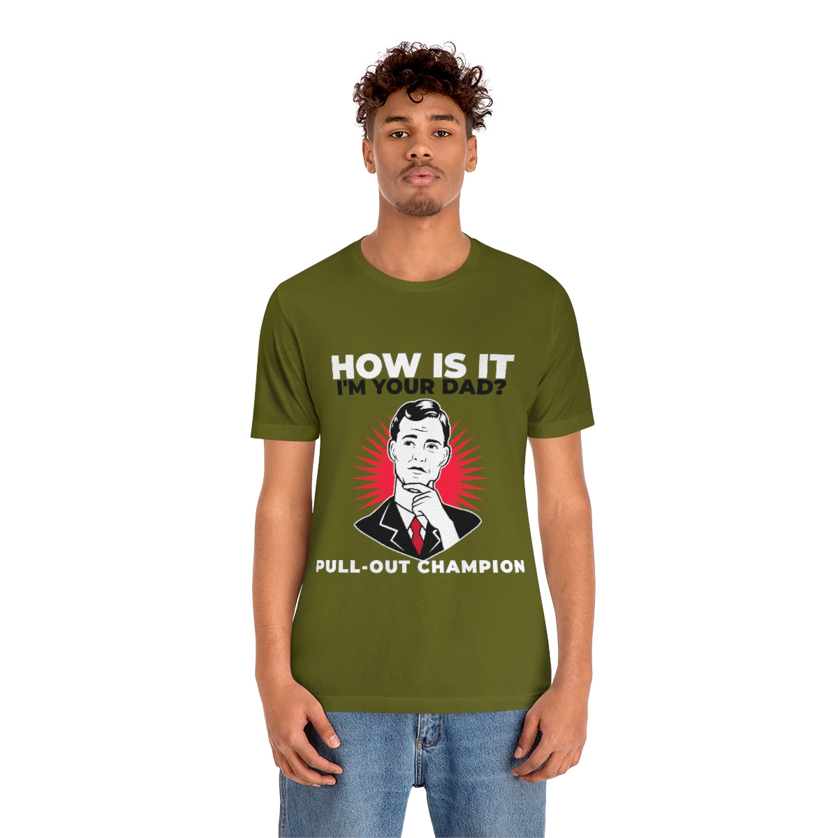 How Is It I'm Your Dad? Pull-Out Champion - Unisex T-Shirt