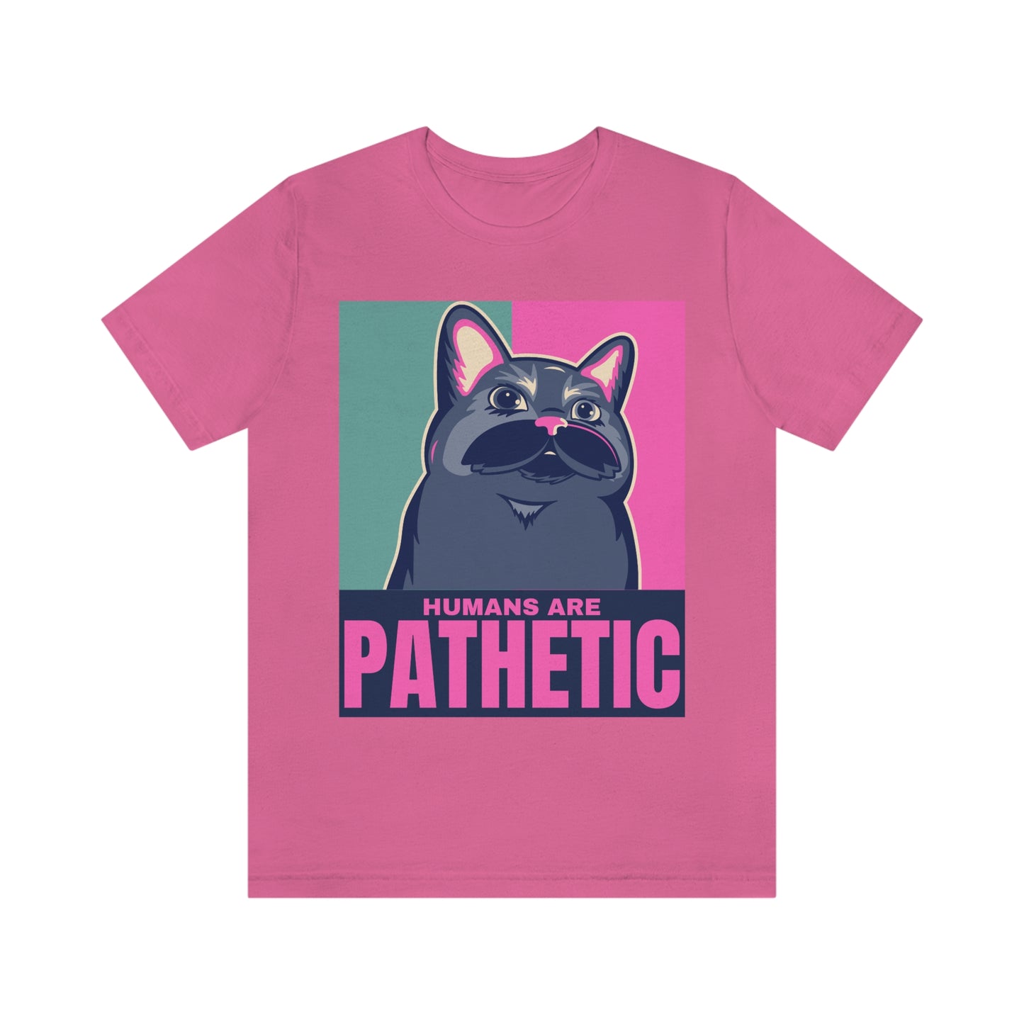 Humans are pathetic - Unisex T-Shirt