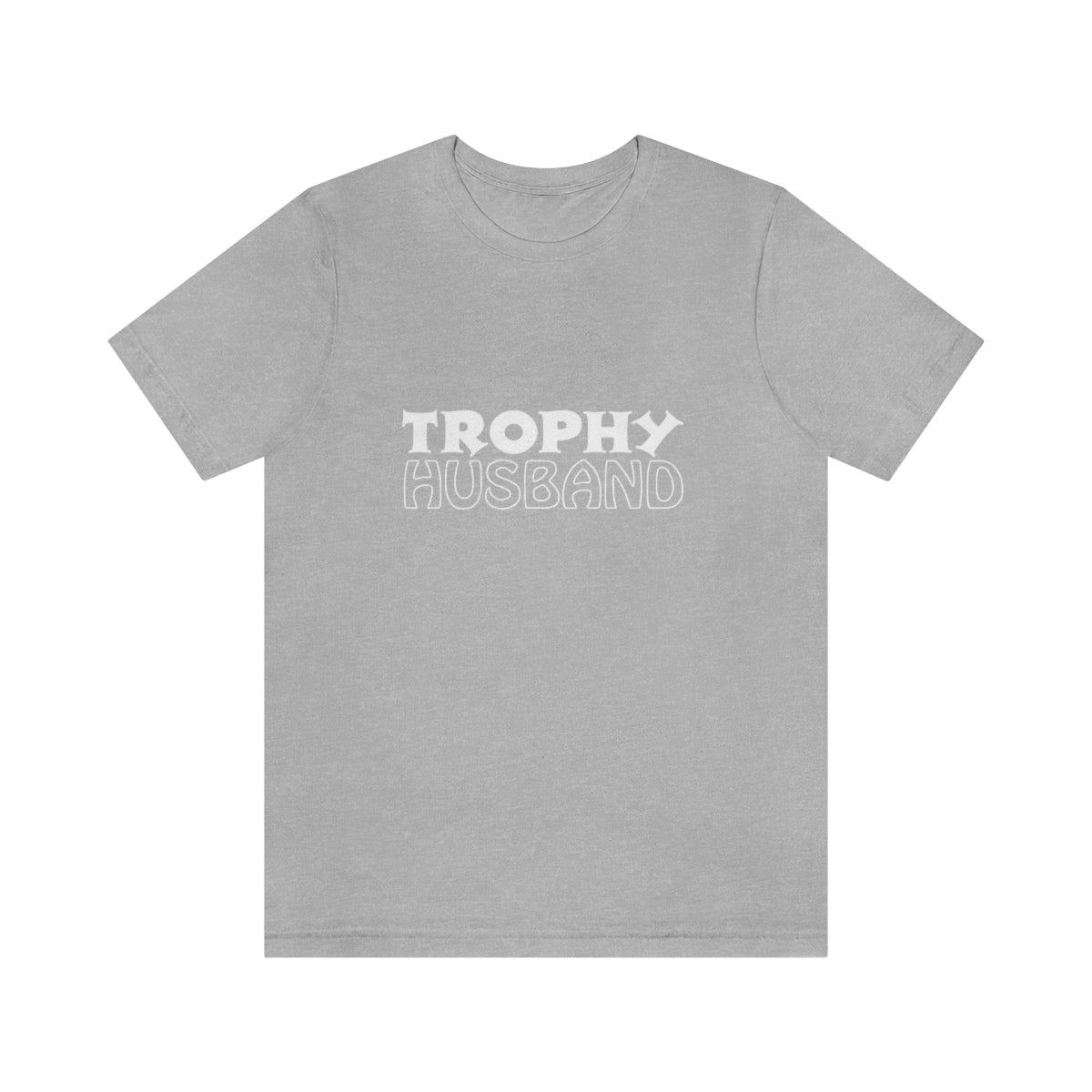 Trophy Husband 2 - Unisex T-Shirt