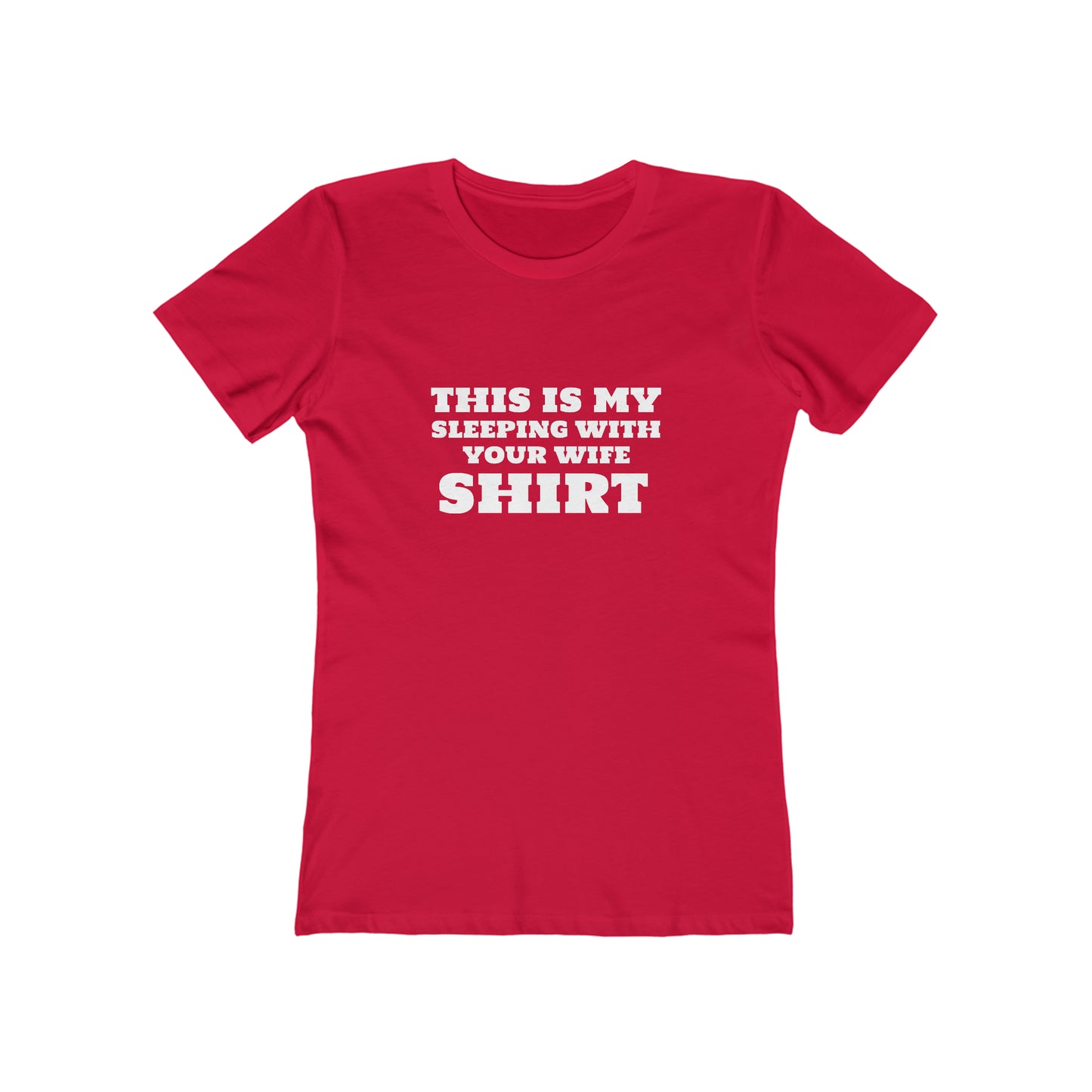 This Is My Sleeping With Your Wife Shirt - Women's T-shirt