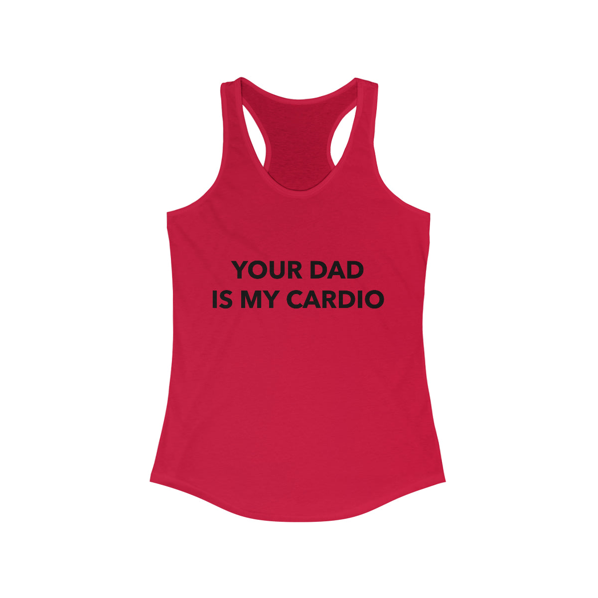 Your Dad Is My Cardio - Women's Tank-Top