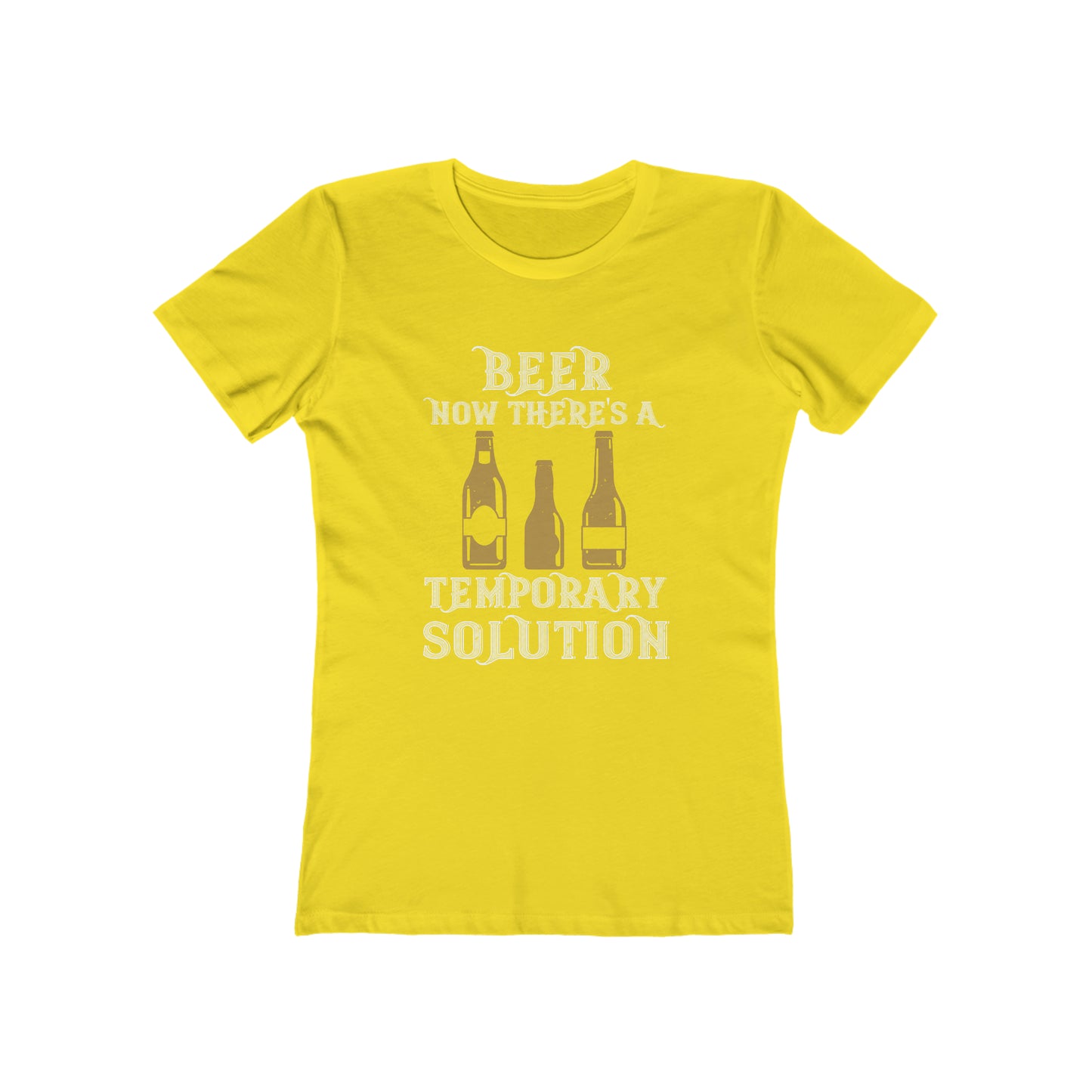 Beer. Now There's A Temporary Solution - Women's T-shirt