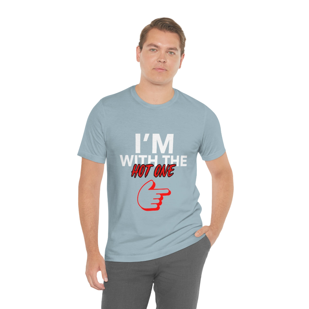 I'm With The Hot One - Unisex T-Shirt