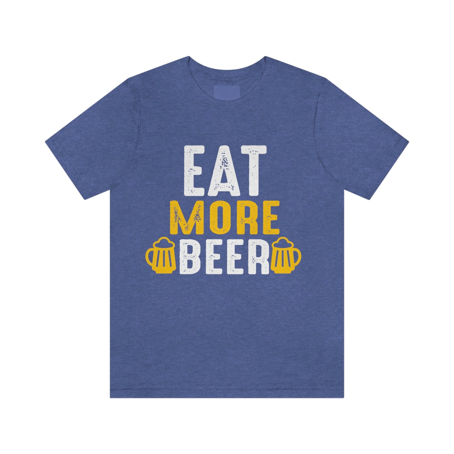Eat More Beer - Unisex T-Shirt