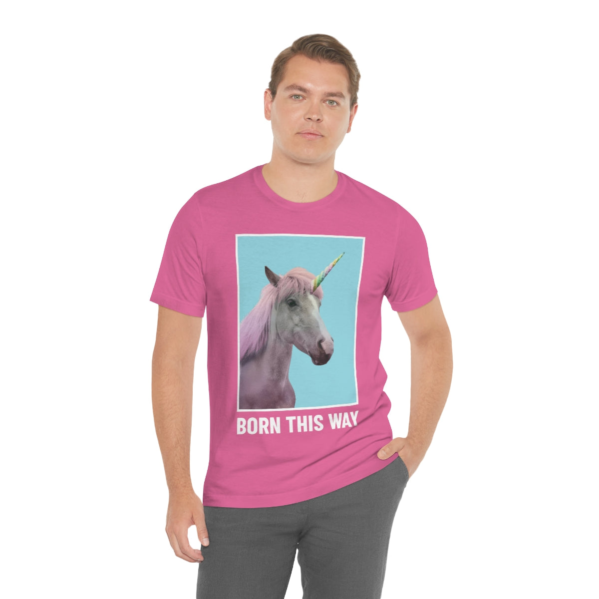 Born This Way - Unisex T-Shirt
