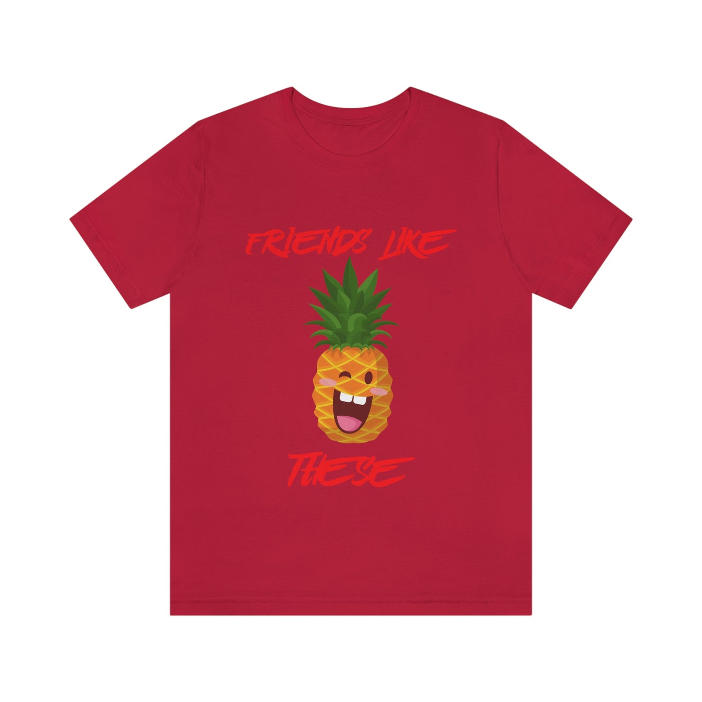 Friends Like These - Unisex T-Shirt