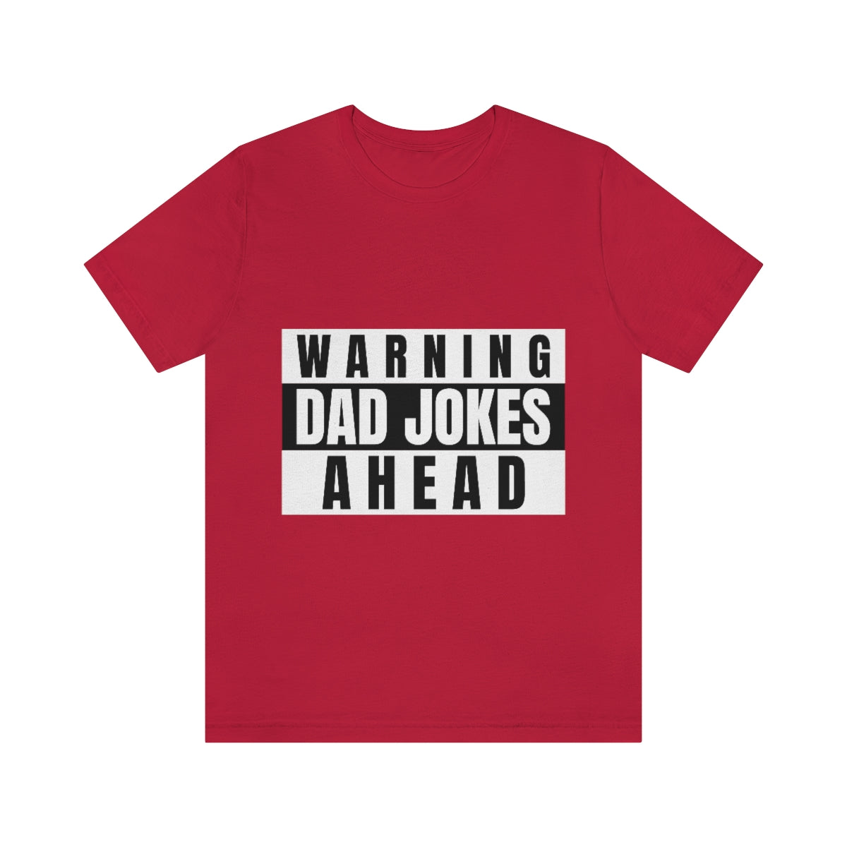 Warning Dad Jokes Aheads - Unisex T-Shirt