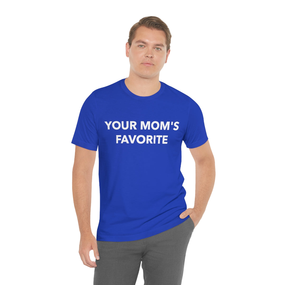 Your Mom's Favorite - Unisex T-Shirt