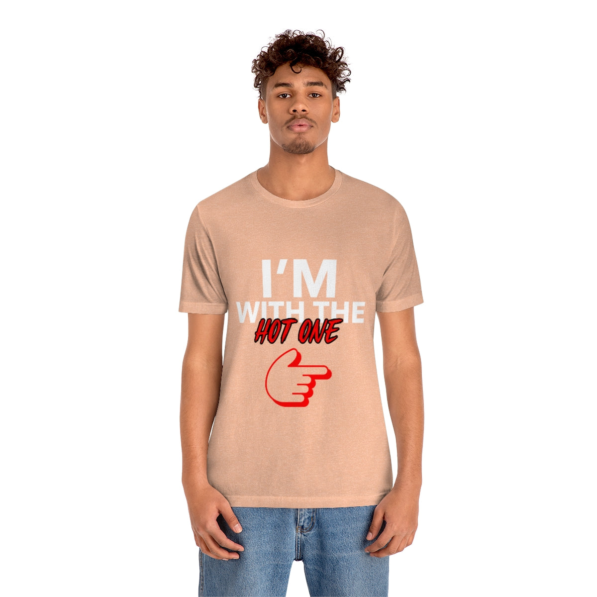 I'm With The Hot One - Unisex T-Shirt
