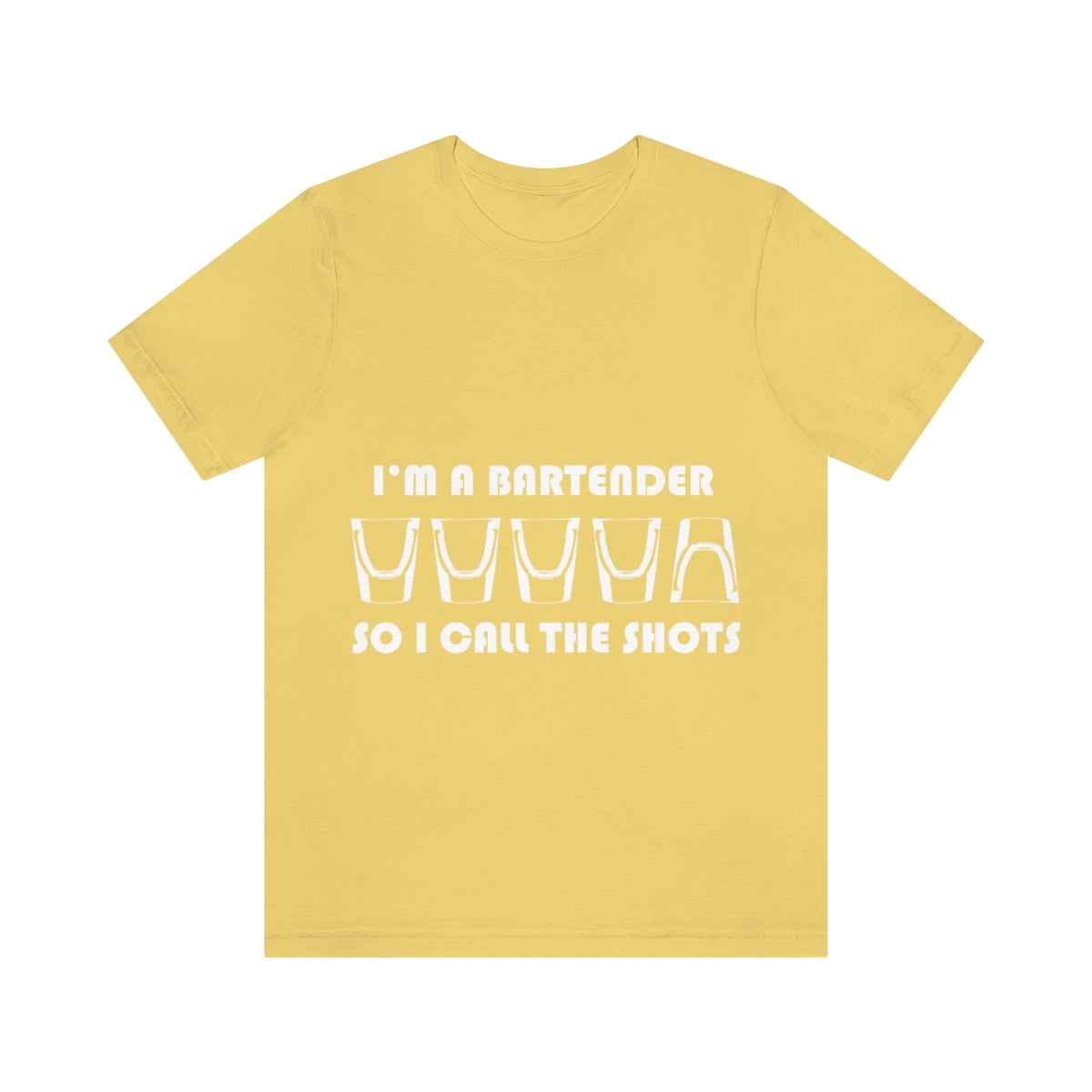 I'm a Bartender So I Call the Shots - Unisex T-Shirt