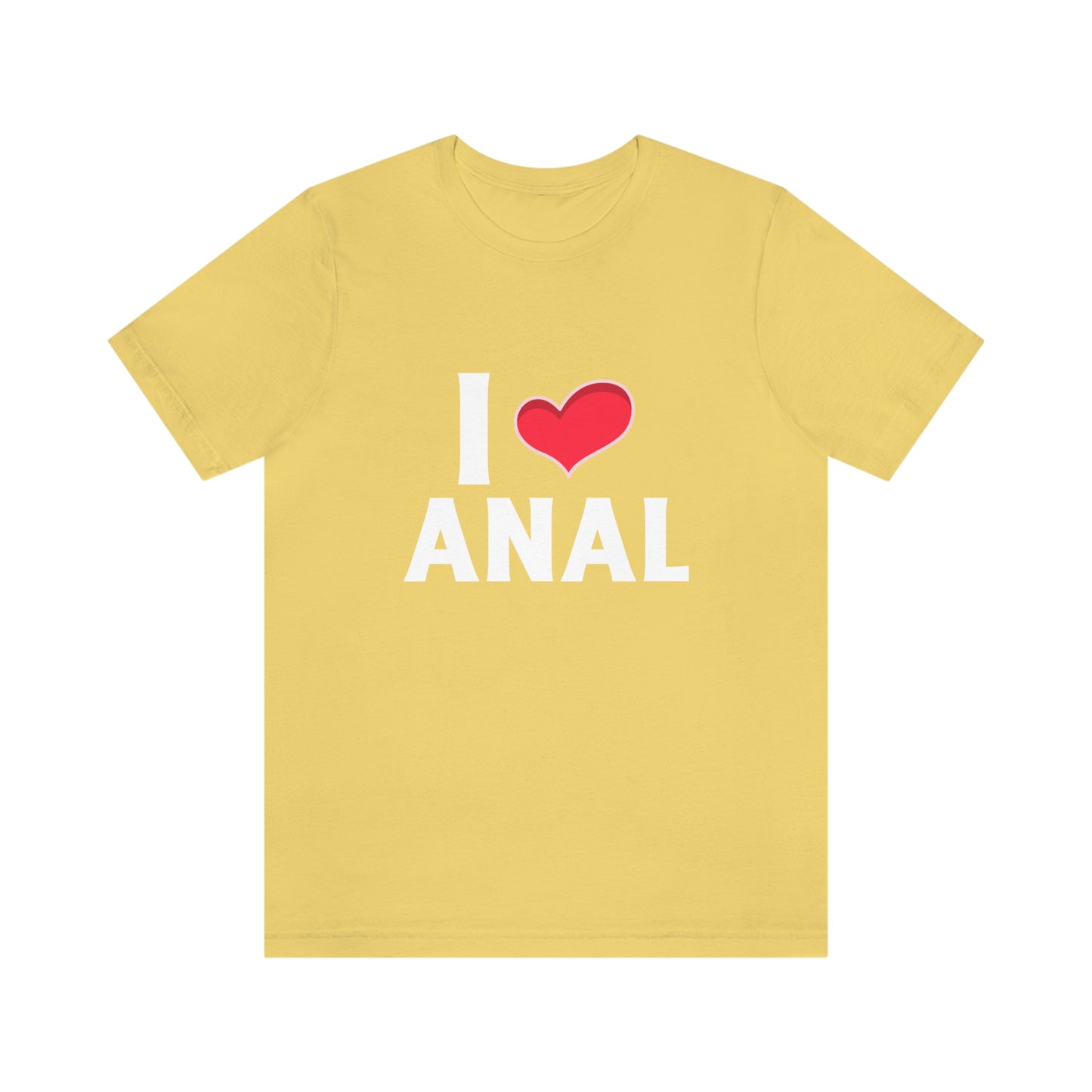 I Heart Anal - Unisex T-Shirt