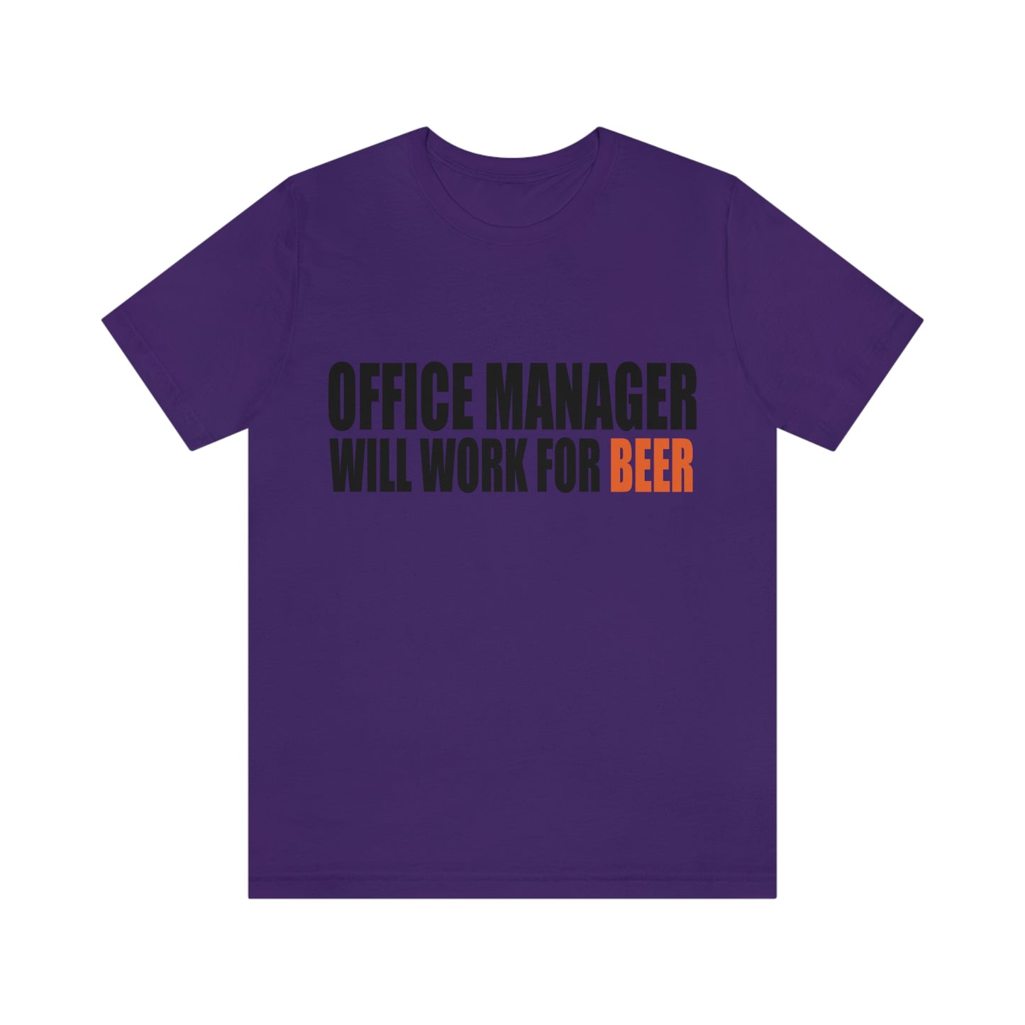 Office Manager Will Work for Beer - Unisex T-Shirt