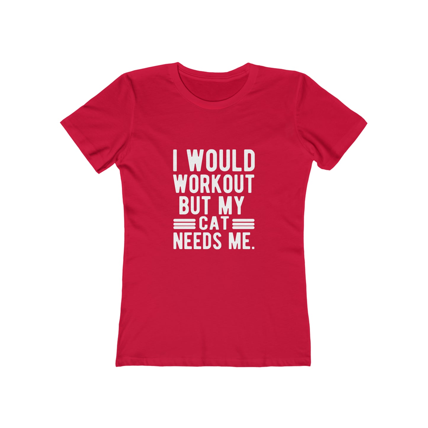 I Would Workout But My Cat Needs Me - Women's T-shirt