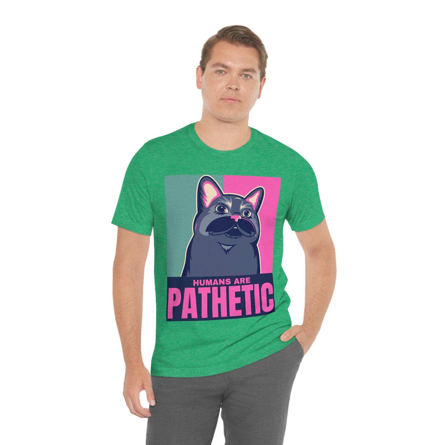 Humans are pathetic - Unisex T-Shirt
