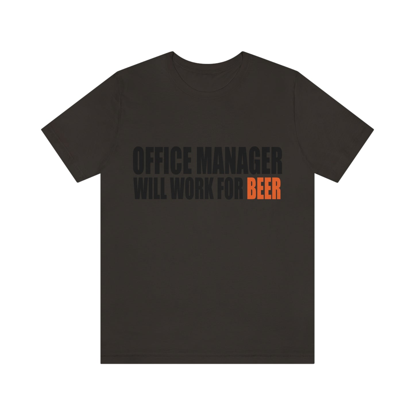 Office Manager Will Work for Beer - Unisex T-Shirt