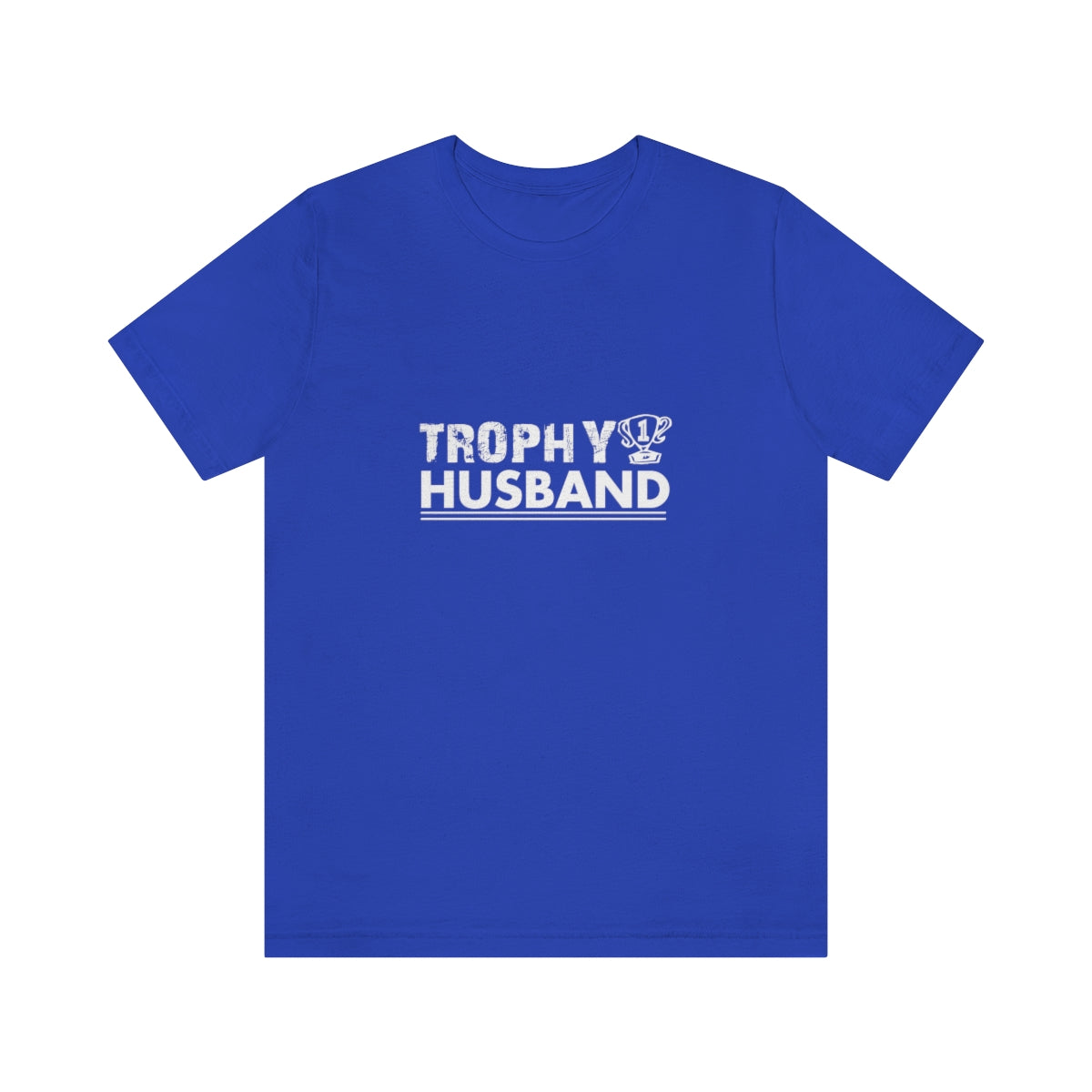 Trophy Husband - Unisex T-Shirt
