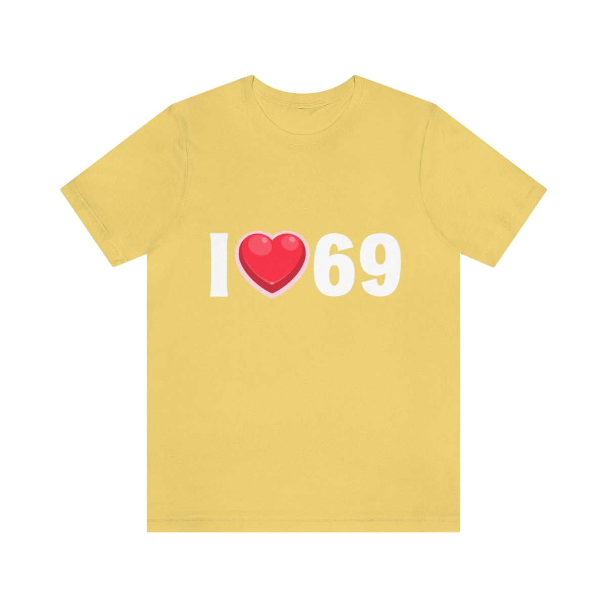 I Heart 69 2 - Unisex T-Shirt