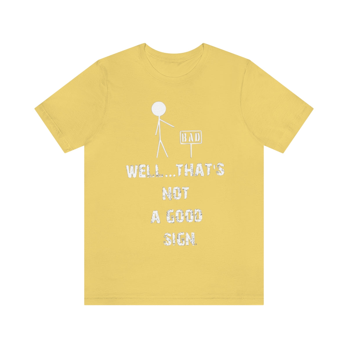 Well... That's Not A Good Sign - Unisex T-Shirt