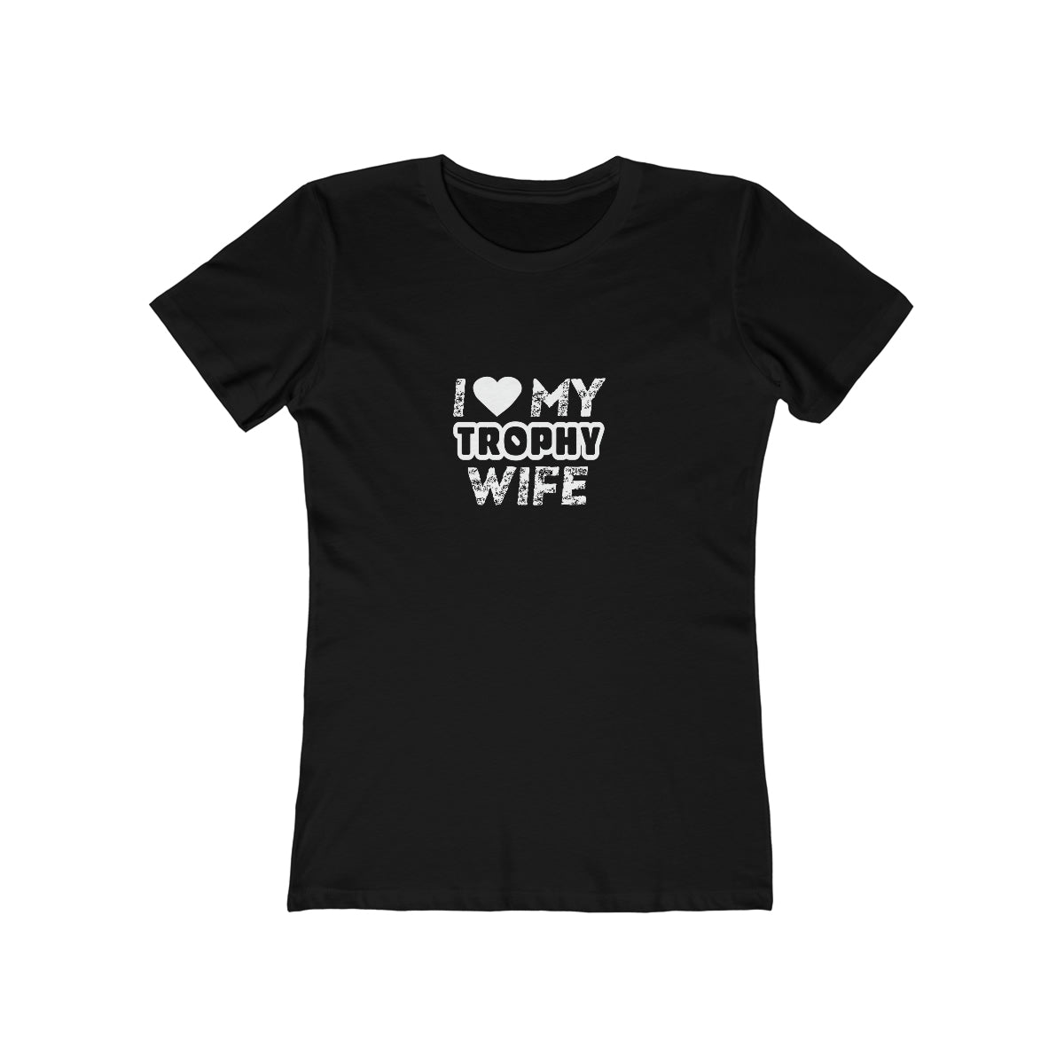 I Love My Trophy Wife - Women's T-shirt