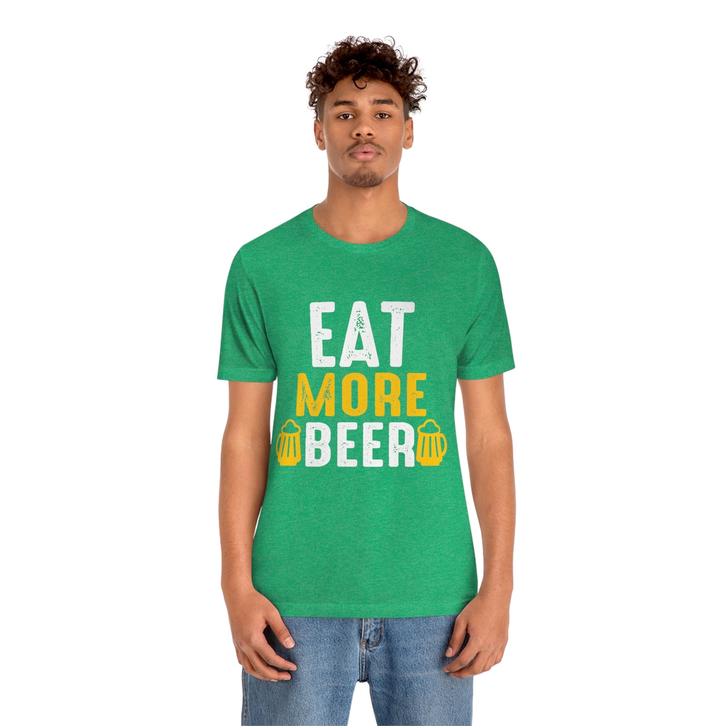 Eat More Beer - Unisex T-Shirt