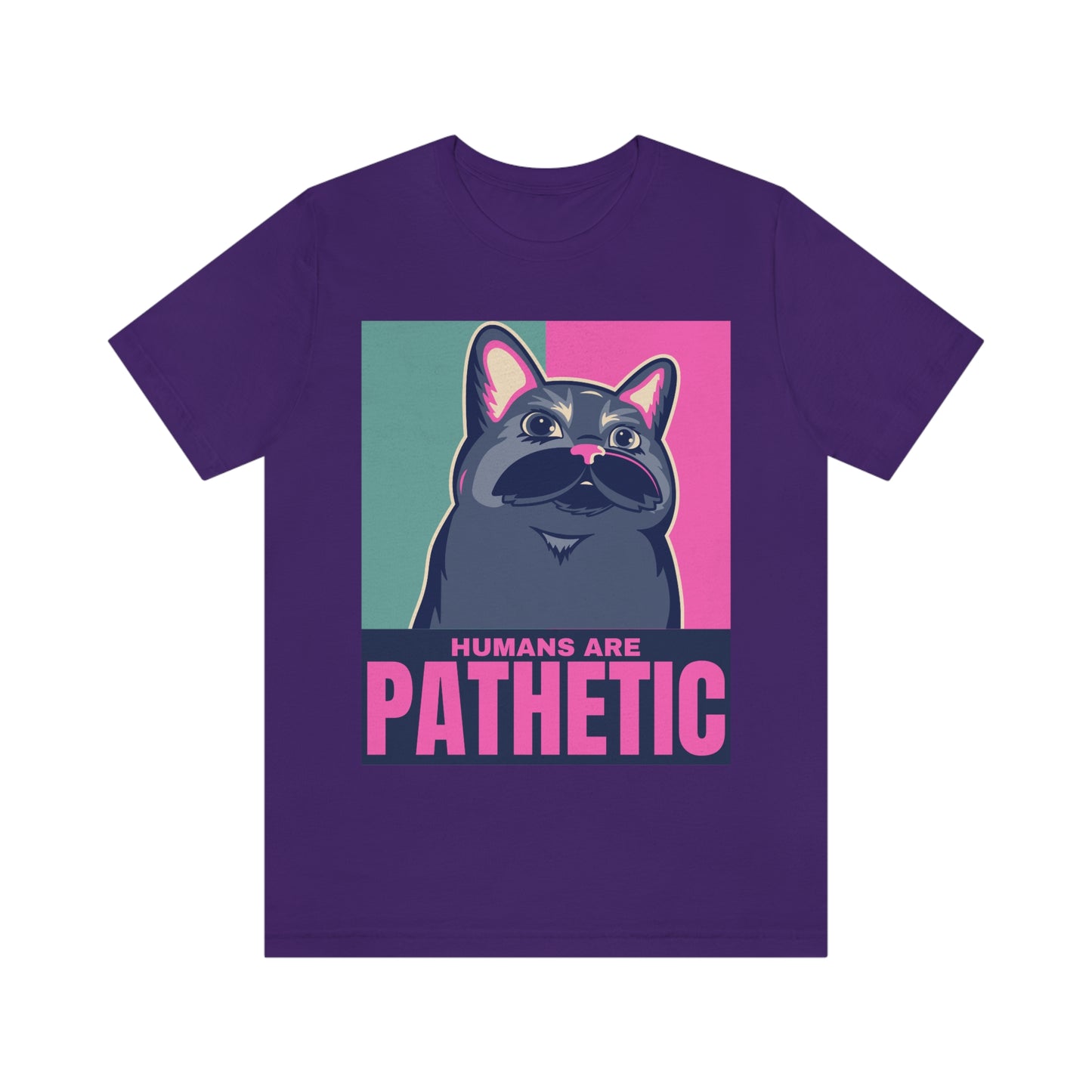 Humans are pathetic - Unisex T-Shirt