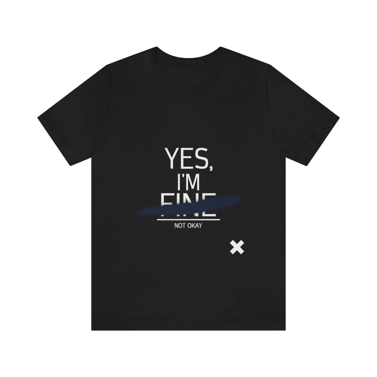 Yes, I'm Fine - Unisex T-Shirt
