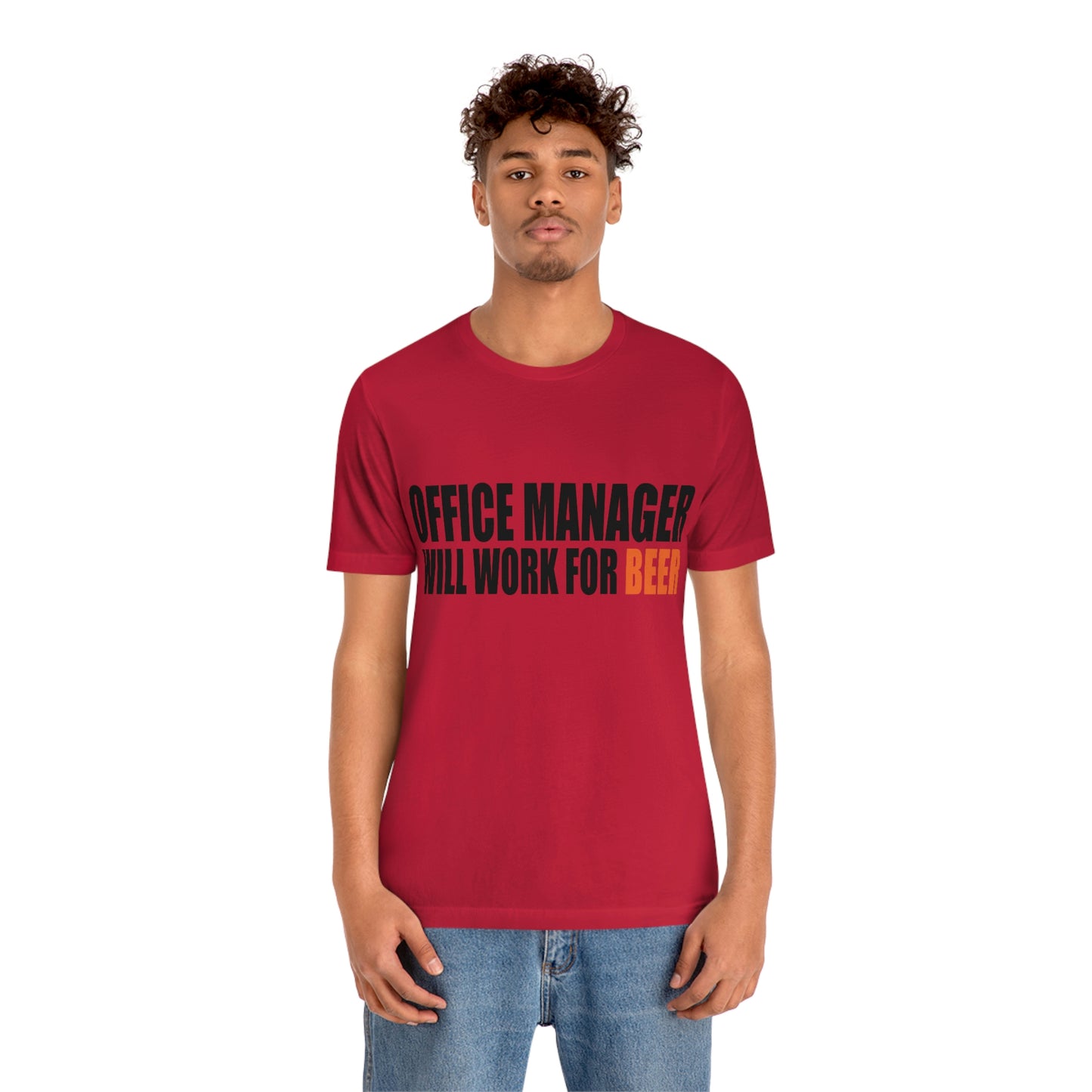 Office Manager Will Work for Beer - Unisex T-Shirt