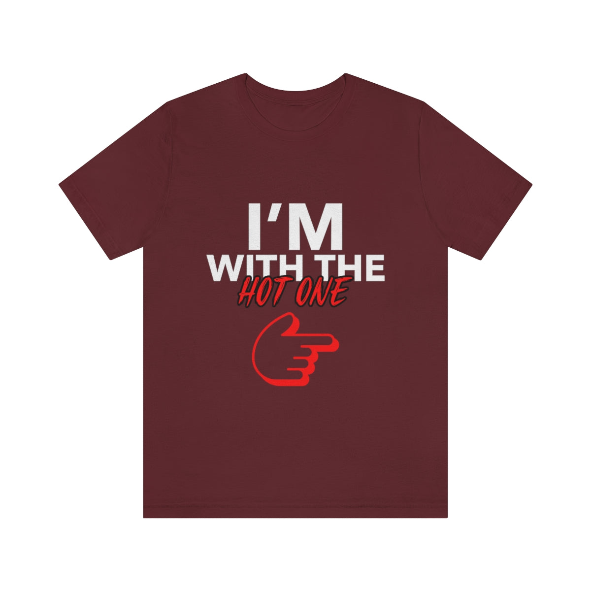 I'm With The Hot One - Unisex T-Shirt