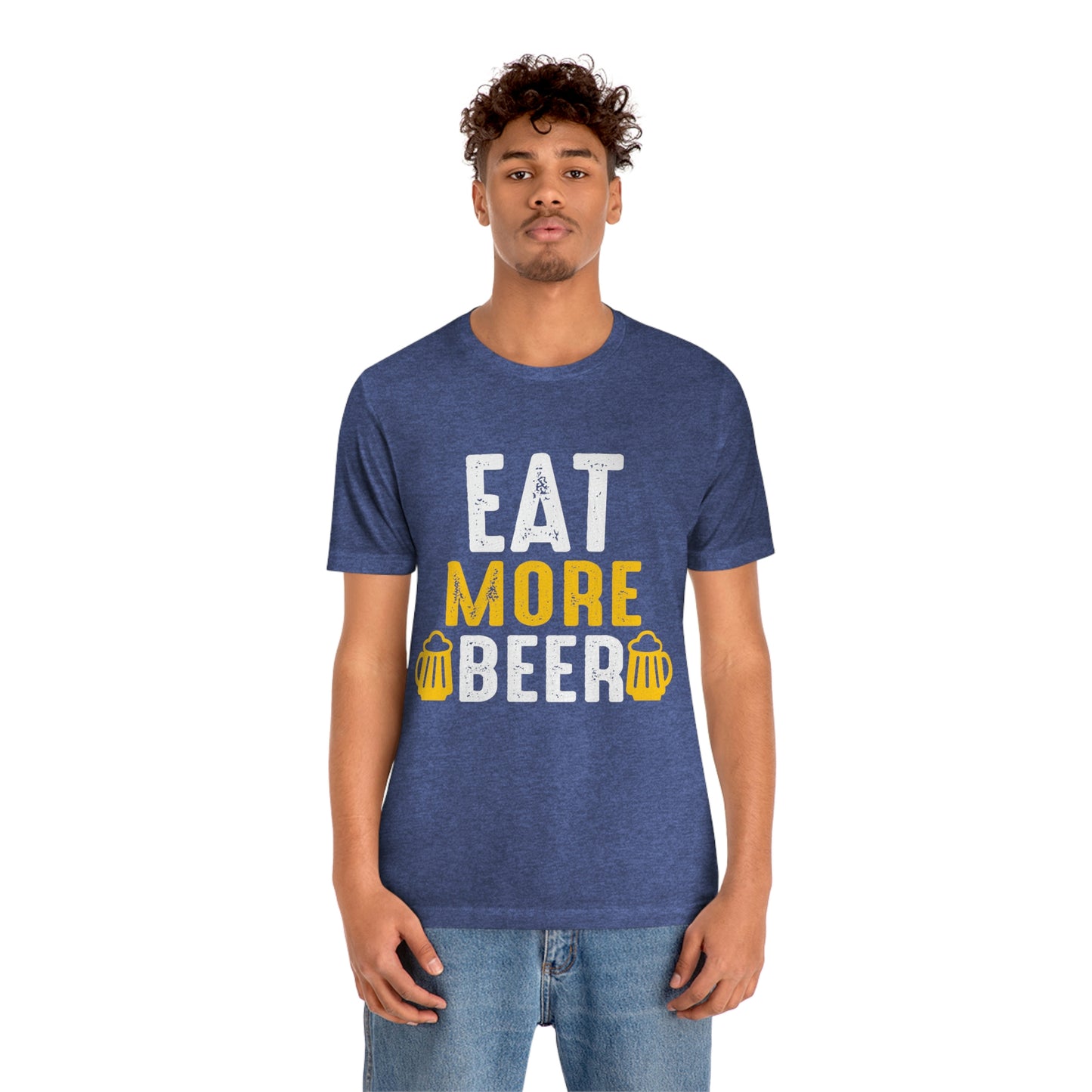 Eat More Beer - Unisex T-Shirt