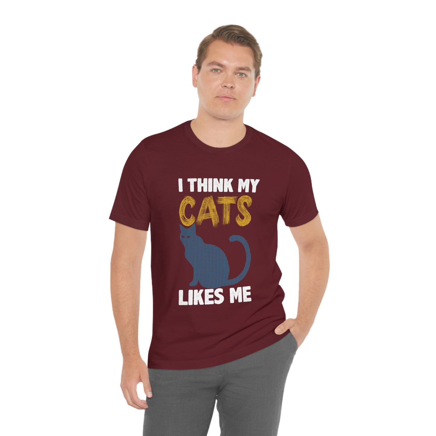 I Think My Cat Likes Me - Unisex T-Shirt
