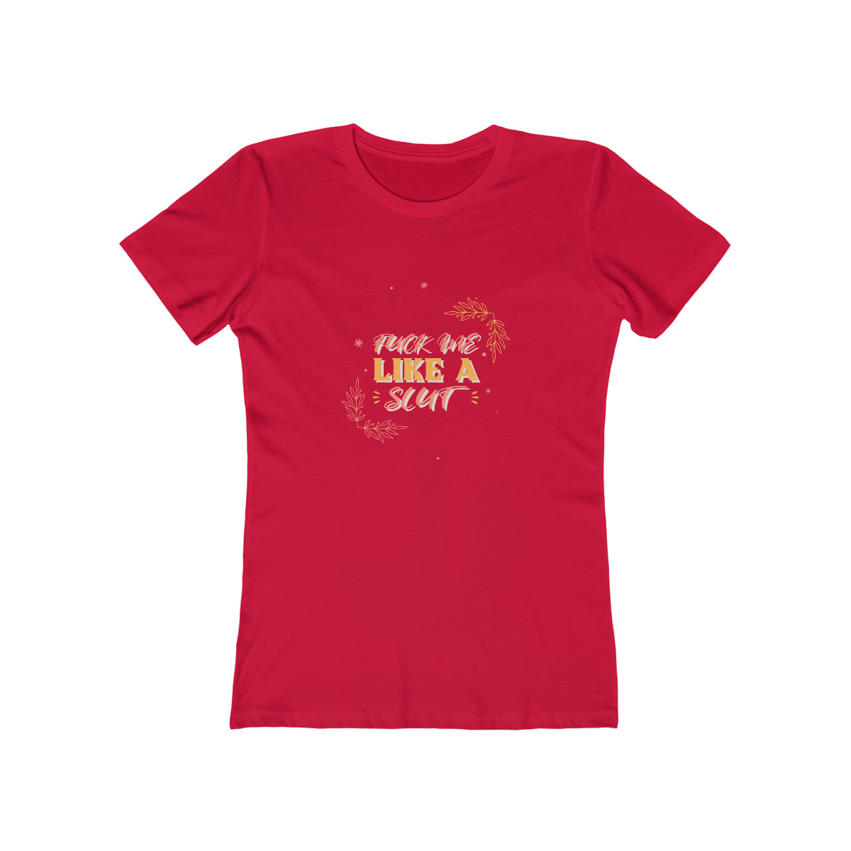 Fuck Me Like A Slut - Women's T-shirt