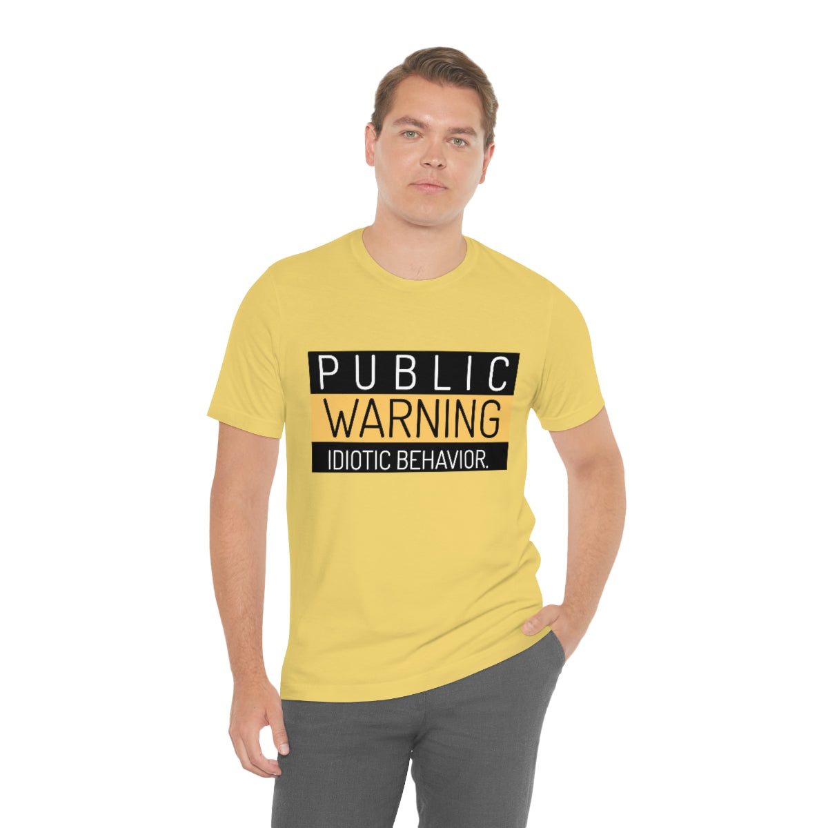 Public Warning Idiotic Behavior - Unisex T-Shirt