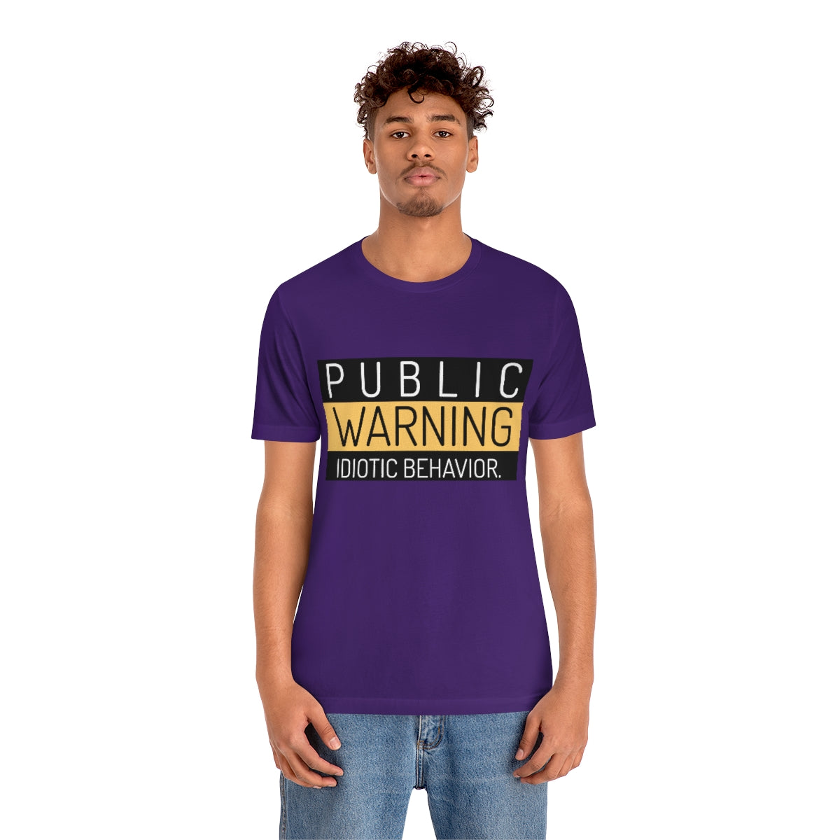 Public Warning Idiotic Behavior - Unisex T-Shirt