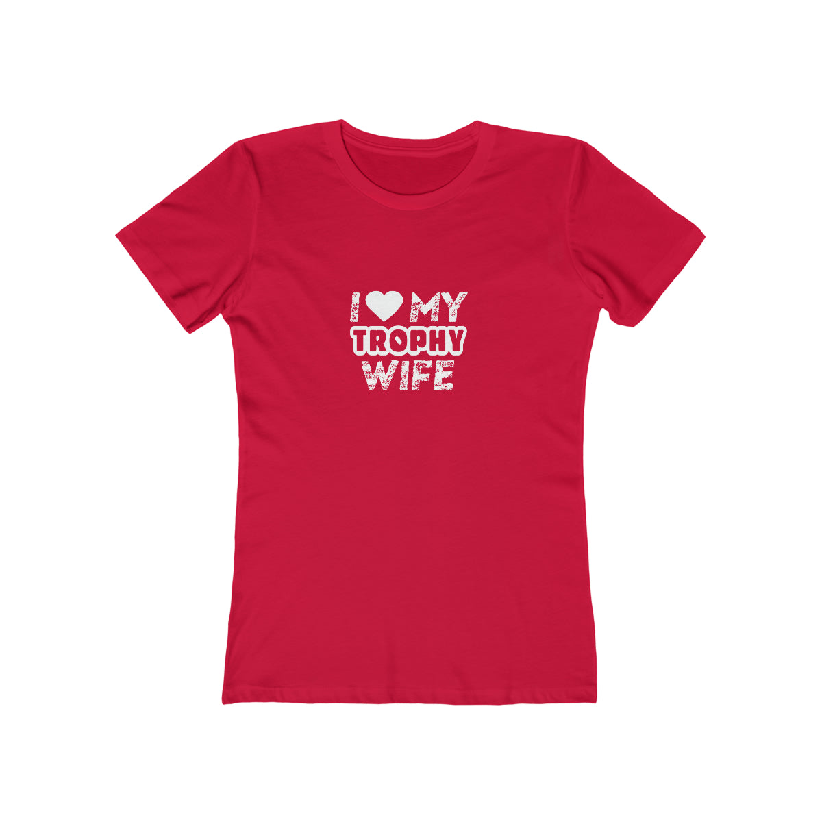 I Love My Trophy Wife - Women's T-shirt