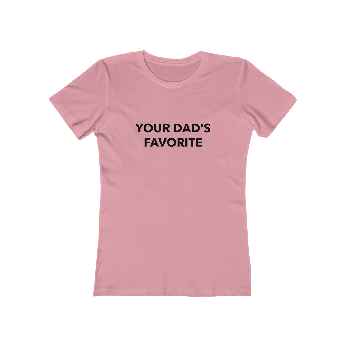 Your Dad's Favorite - Women's T-shirt