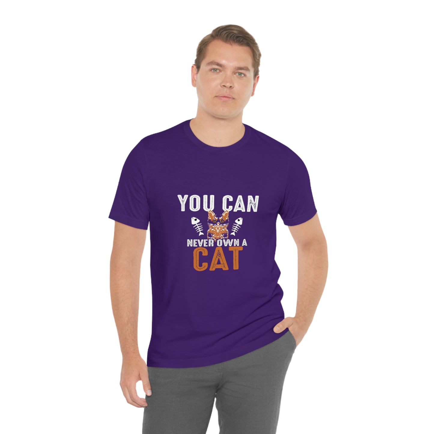 You Can Never Own A Cat - Unisex T-Shirt