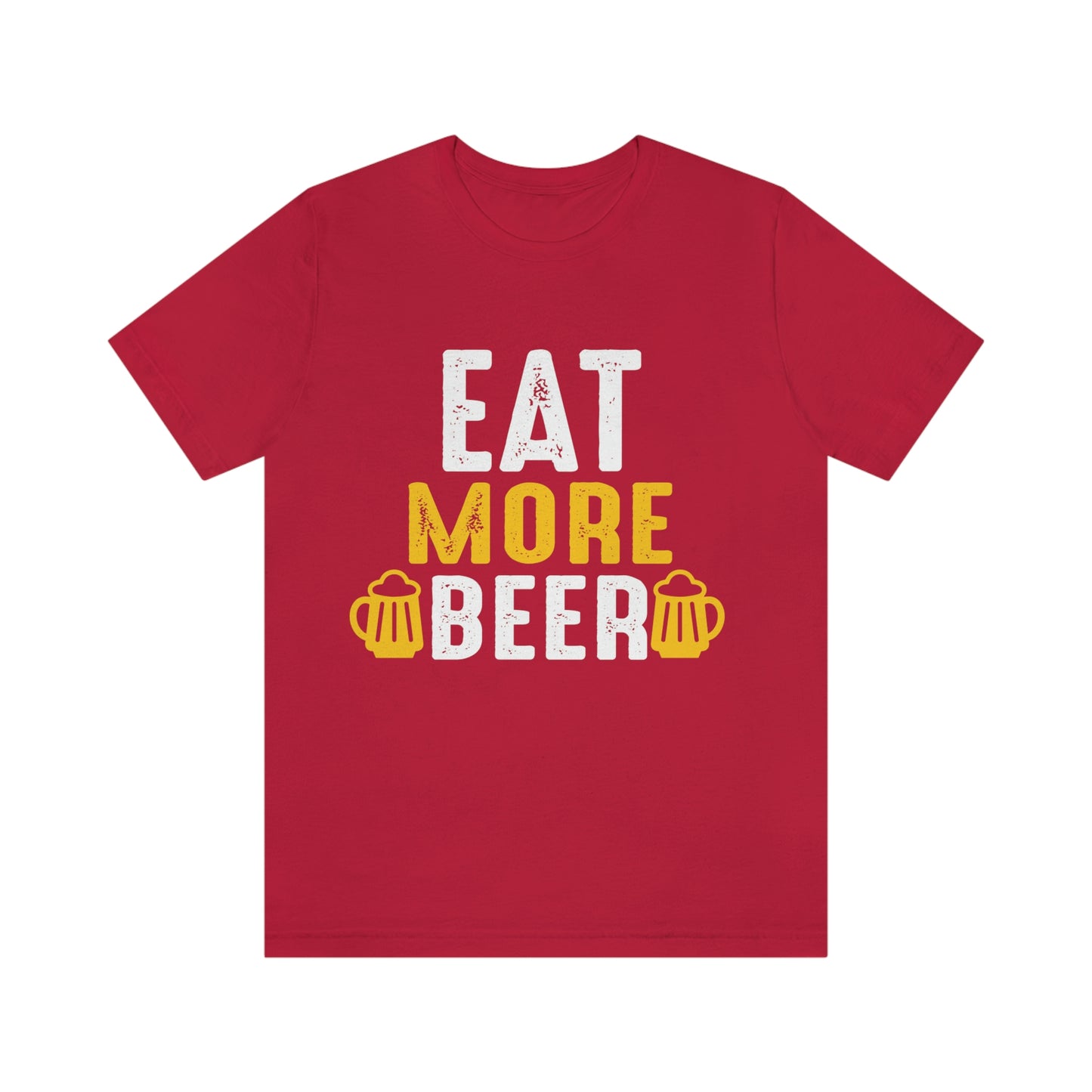 Eat More Beer - Unisex T-Shirt