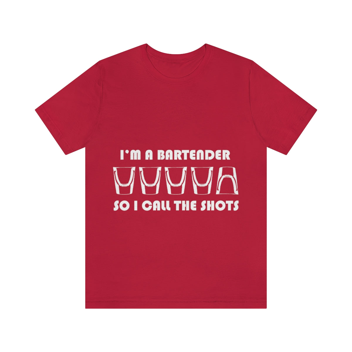I'm a Bartender So I Call the Shots - Unisex T-Shirt