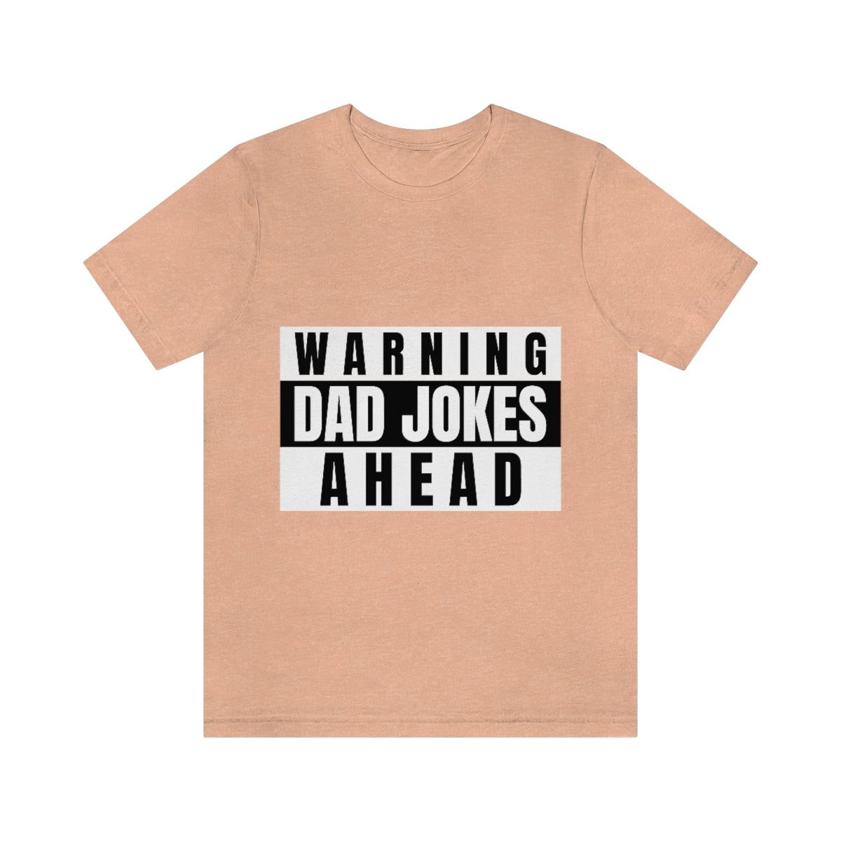 Warning Dad Jokes Aheads - Unisex T-Shirt