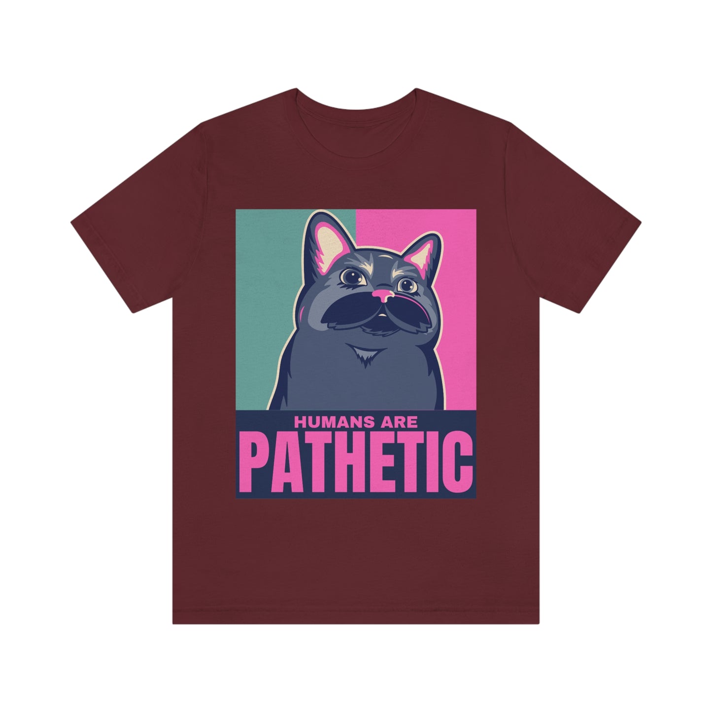 Humans are pathetic - Unisex T-Shirt