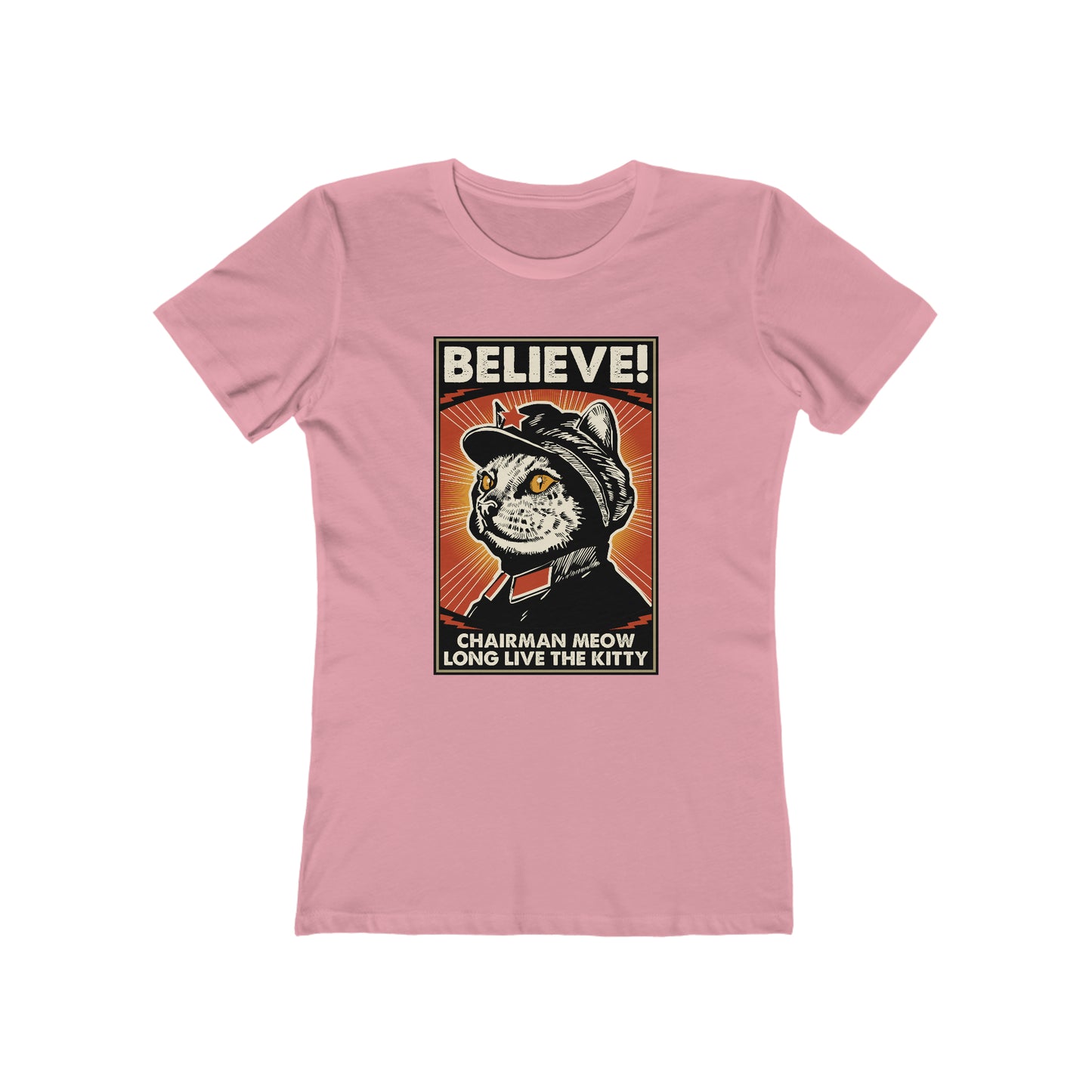 Believe! Chairman Meow. Long Live the Kitty - Women's T-shirt