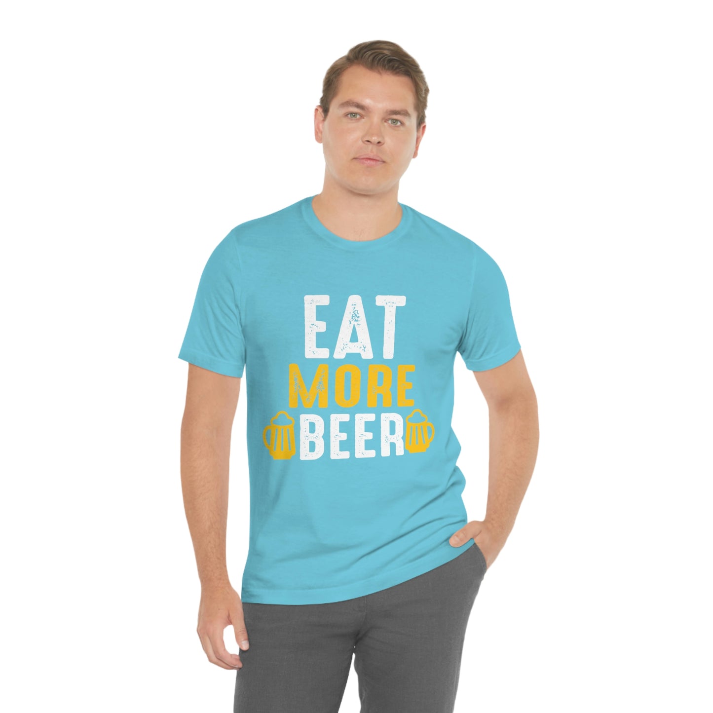 Eat More Beer - Unisex T-Shirt
