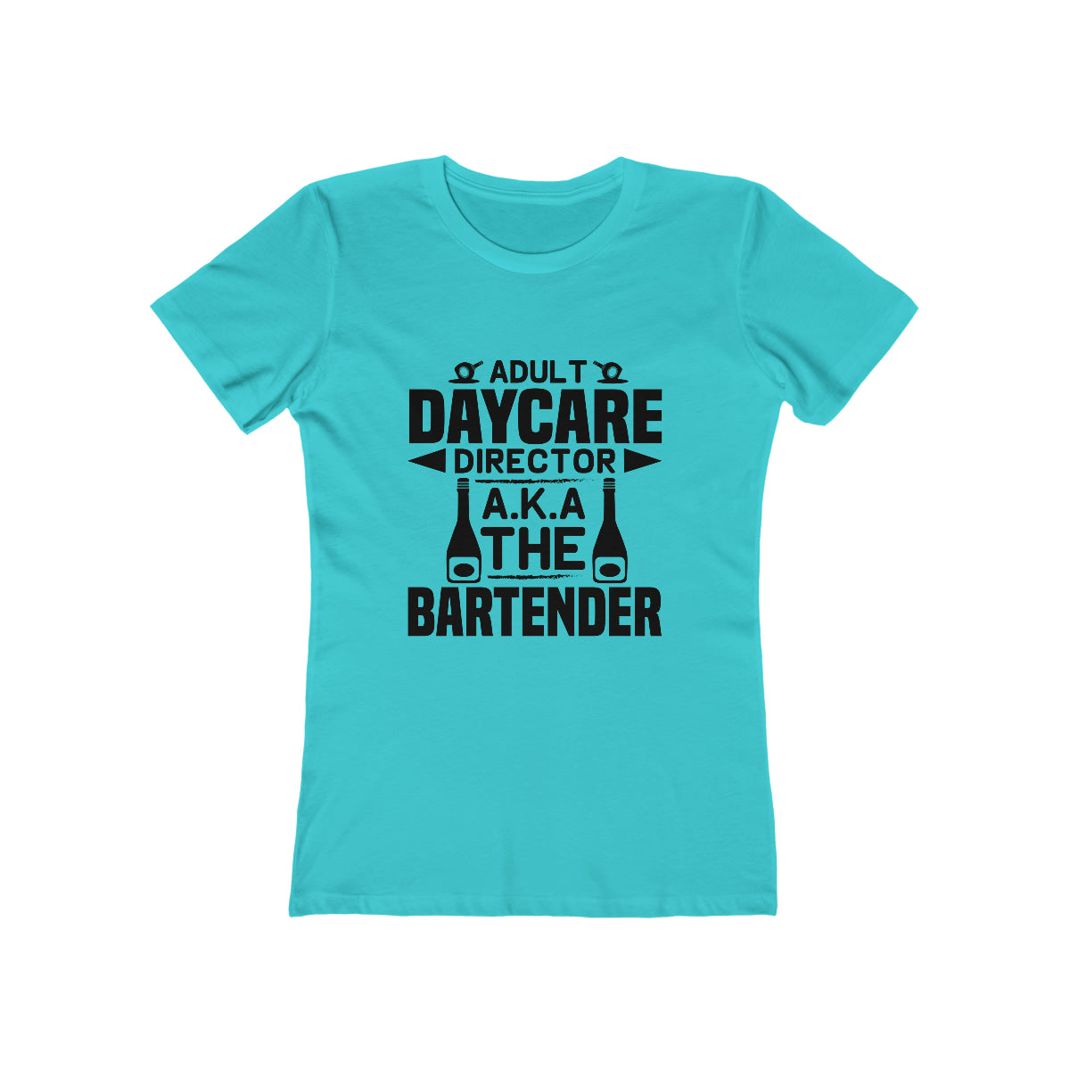 Adult Daycare Director AKA The Bartender - Women's T-shirt