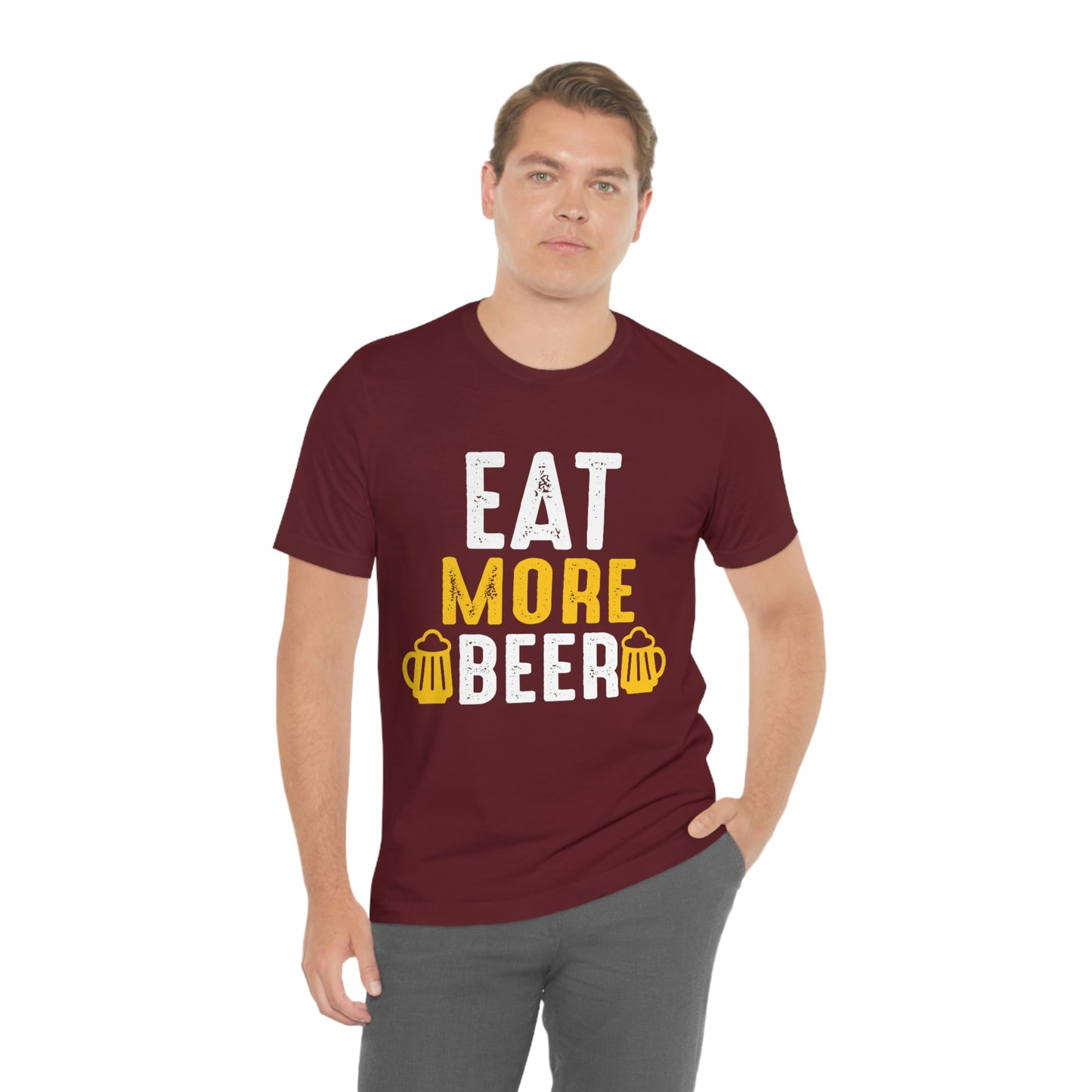 Eat More Beer - Unisex T-Shirt
