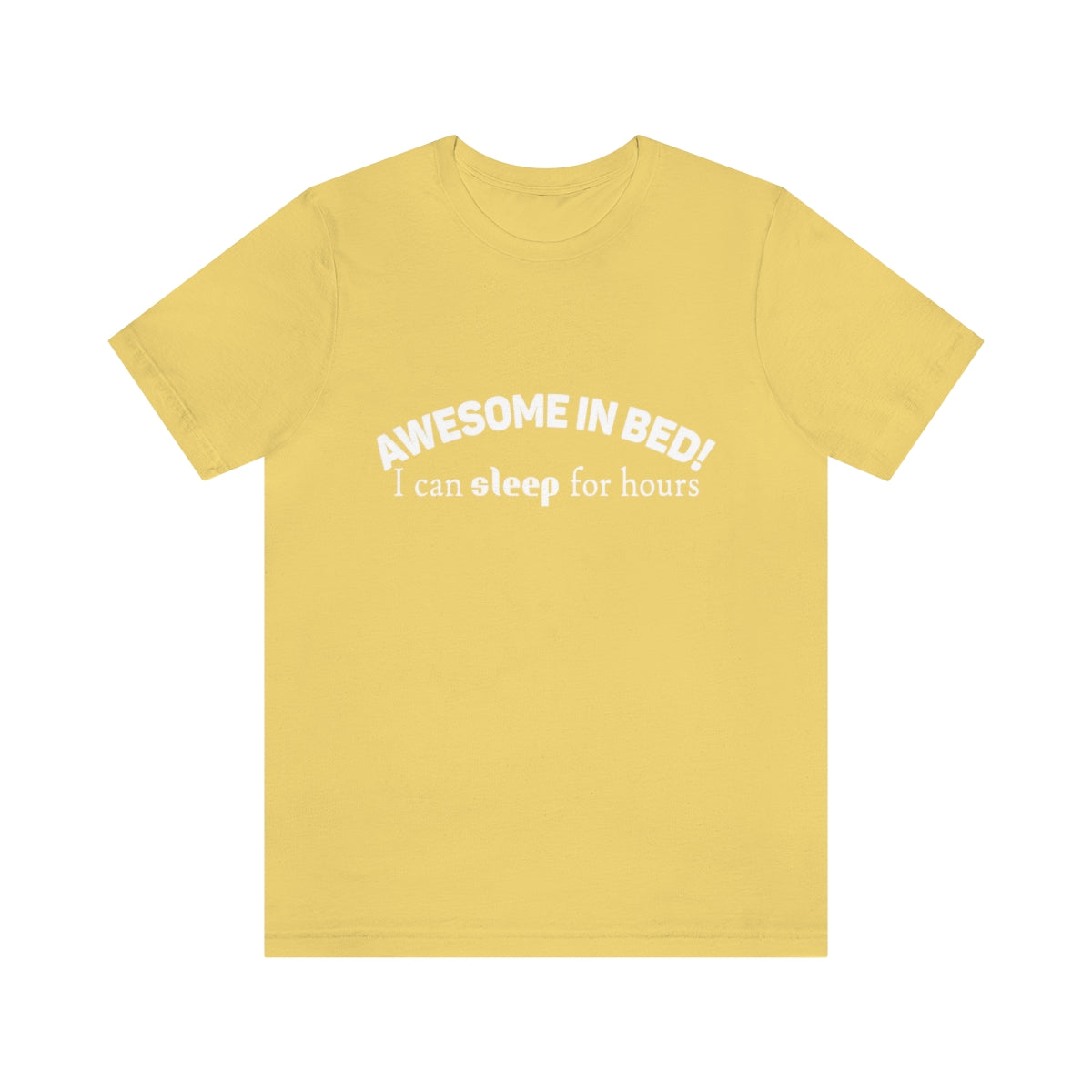 Awesome In Bed I Can Sleep For Hours - Unisex T-Shirt