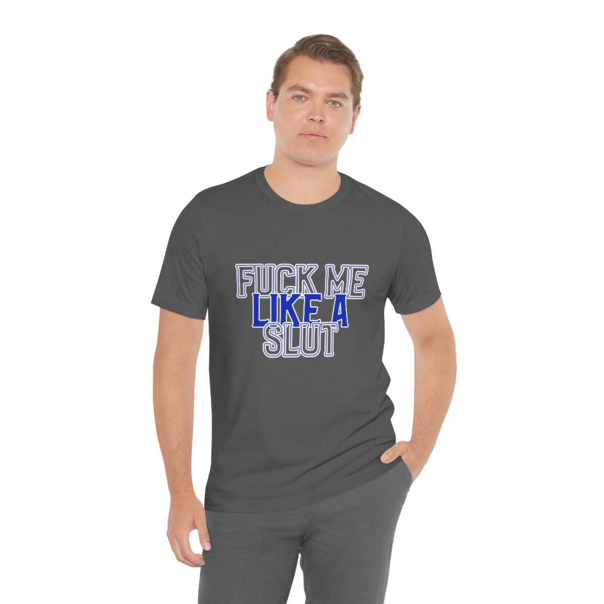 Fuck Me Like A Slut 2 - Unisex T-Shirt