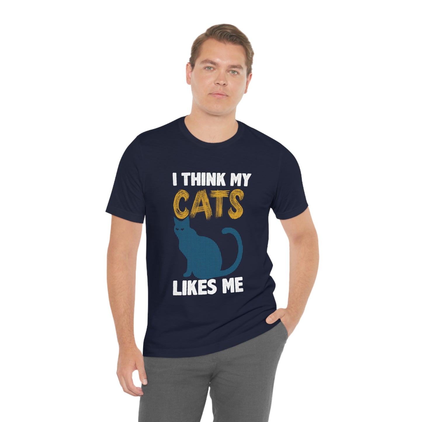 I Think My Cat Likes Me - Unisex T-Shirt