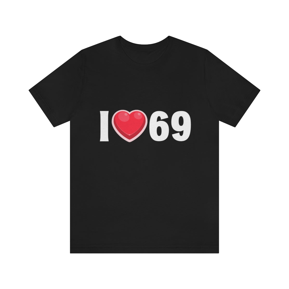 I Heart 69 2 - Unisex T-Shirt
