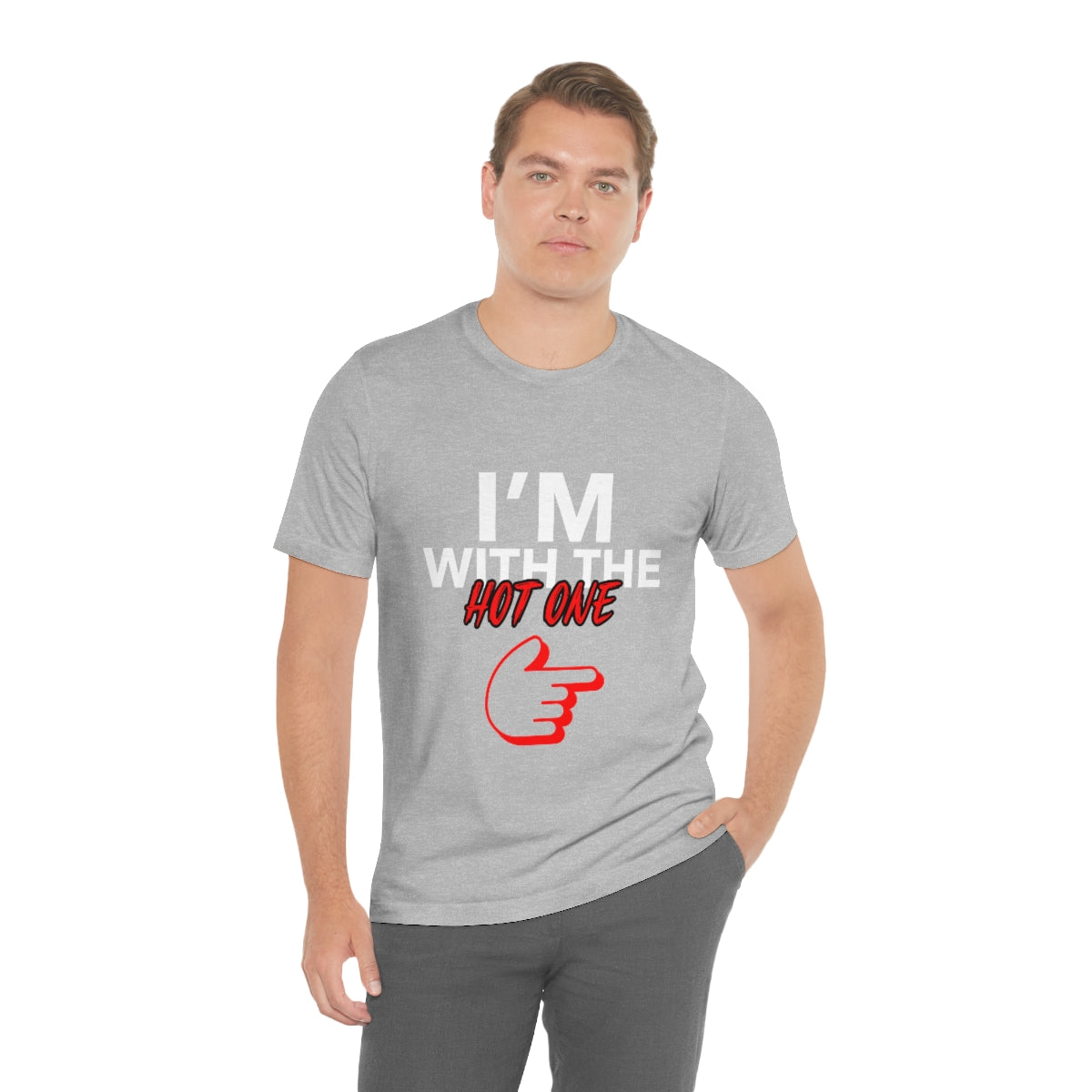 I'm With The Hot One - Unisex T-Shirt