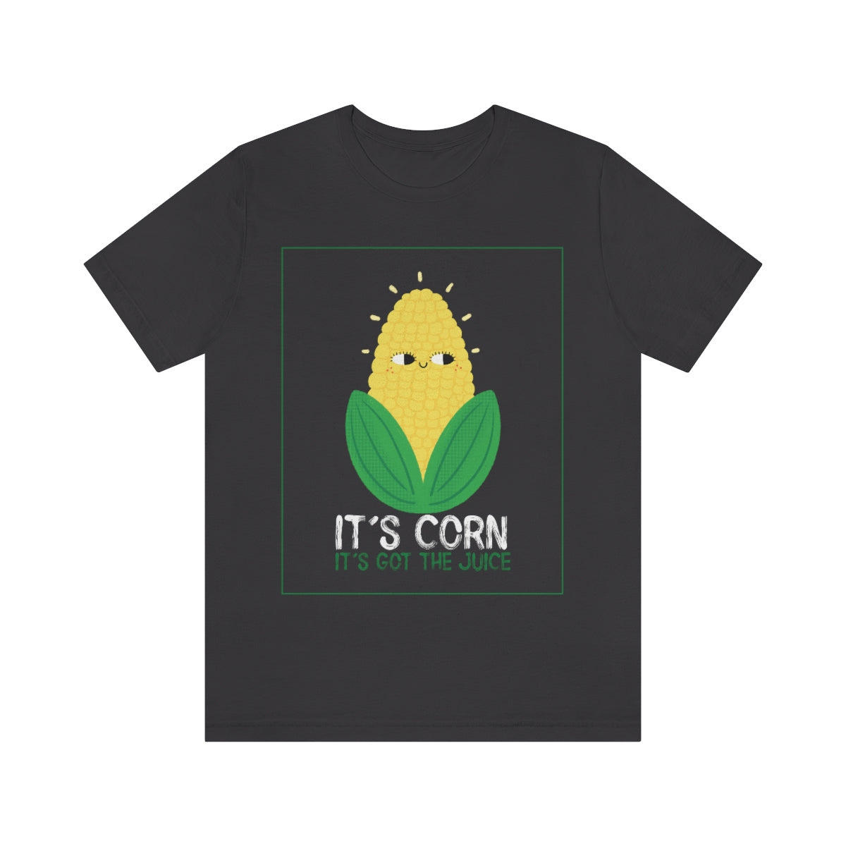 It's Corn. It's Got The Juice 2 - Unisex T-Shirt